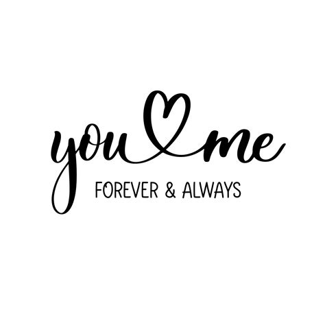 you and me always forever.